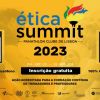 Ética Summit 2023 fecha inscrições nesta terça-feira